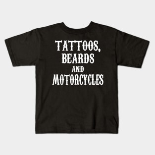 Tattoos Beards & Motorcycles Kids T-Shirt